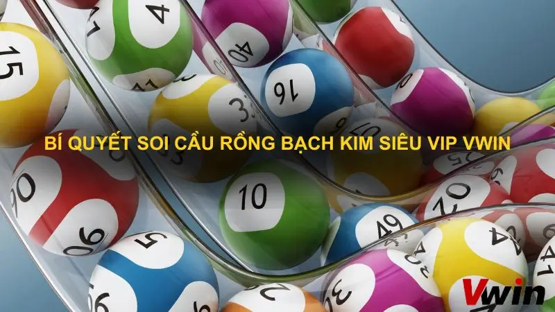 Bi quyet Soi cau Rong bach kim sieu VIP Vwin