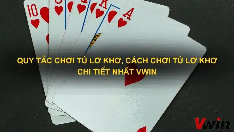 Quy tac choi tu lo kho cach choi tu lo kho chi tiet nhat Vwin