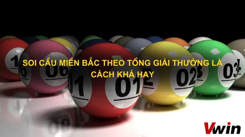 Soi cau mien Bac theo tong giai thuong la cach kha hay